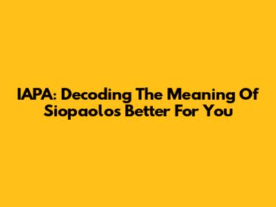 IAPA: Decoding The Meaning Of Siopaolo's "Better For You"