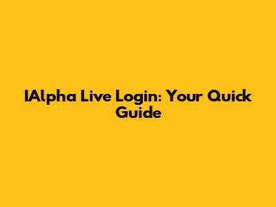 IAlpha Live Login: Your Quick Guide