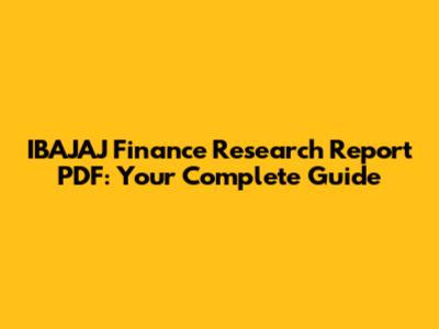 IBAJAJ Finance Research Report PDF: Your Complete Guide