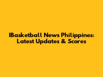 IBasketball News Philippines: Latest Updates & Scores