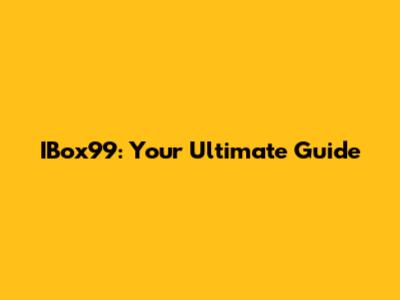 IBox99: Your Ultimate Guide