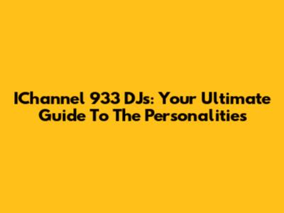 IChannel 933 DJs: Your Ultimate Guide To The Personalities
