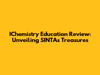 IChemistry Education Review: Unveiling SINTA's Treasures