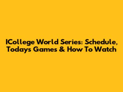 ICollege World Series: Schedule, Today's Games & How To Watch