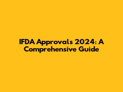 IFDA Approvals 2024: A Comprehensive Guide