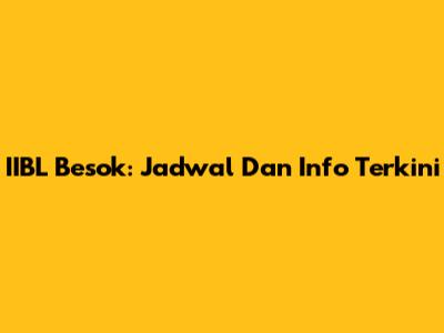 IIBL Besok: Jadwal Dan Info Terkini