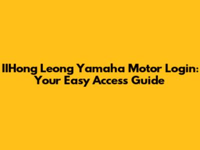 IIHong Leong Yamaha Motor Login: Your Easy Access Guide