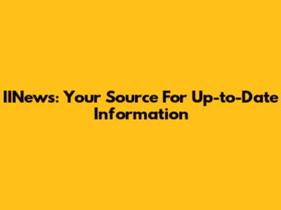 IINews: Your Source For Up-to-Date Information
