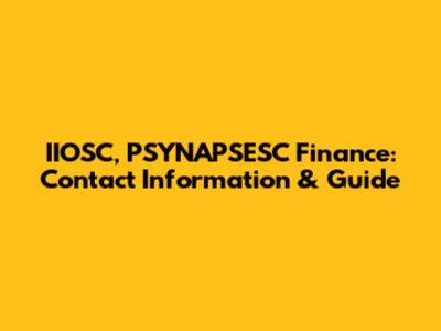 IIOSC, PSYNAPSESC Finance: Contact Information & Guide