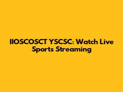 IIOSCOSCT YSCSC: Watch Live Sports Streaming