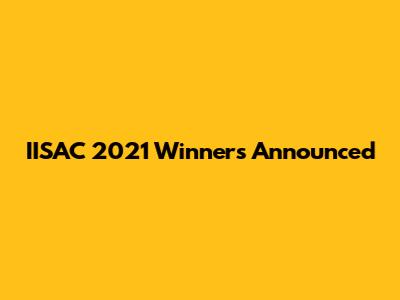 IISAC 2021 Winners Announced