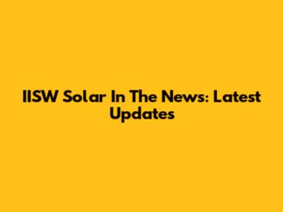 IISW Solar In The News: Latest Updates