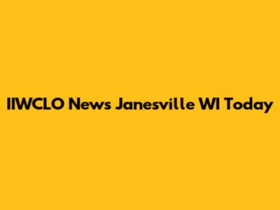 IIWCLO News Janesville WI Today