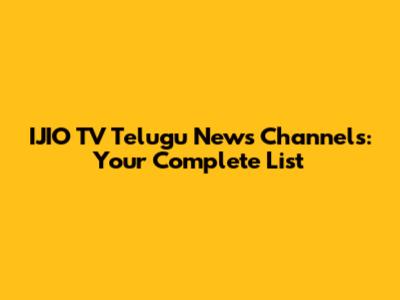 IJIO TV Telugu News Channels: Your Complete List