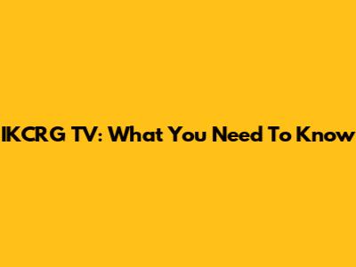 IKCRG TV: What You Need To Know