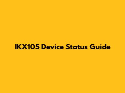 IKX105 Device Status Guide