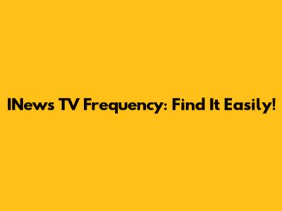 INews TV Frequency: Find It Easily!