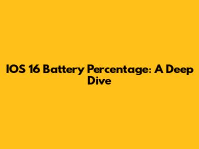 IOS 16 Battery Percentage: A Deep Dive