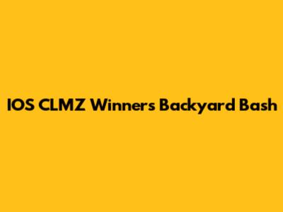 IOS CLMZ Winners' Backyard Bash