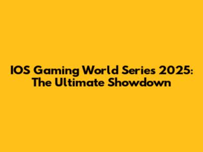 IOS Gaming World Series 2025: The Ultimate Showdown