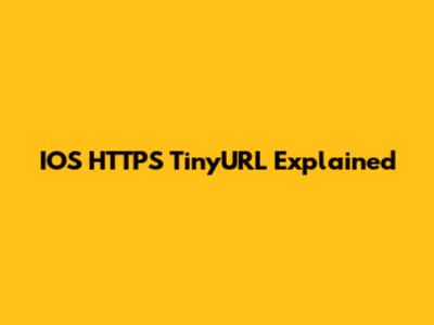 IOS HTTPS TinyURL Explained