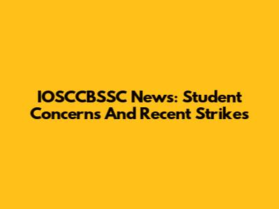 IOSCCBSSC News: Student Concerns And Recent Strikes