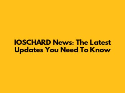 IOSCHARD News: The Latest Updates You Need To Know