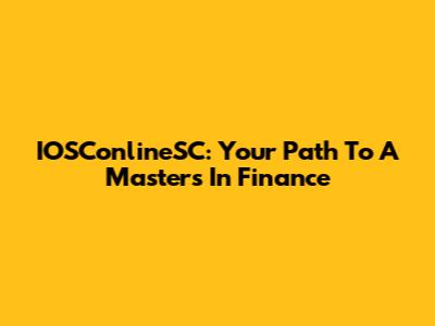 IOSConlineSC: Your Path To A Master's In Finance