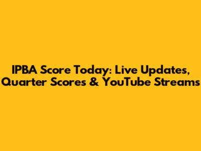 IPBA Score Today: Live Updates, Quarter Scores & YouTube Streams