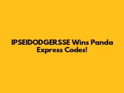 IPSEIDODGERSSE Wins Panda Express Codes!