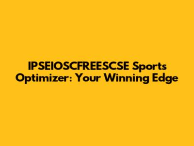 IPSEIOSCFREESCSE Sports Optimizer: Your Winning Edge