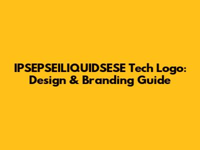 IPSEPSEILIQUIDSESE Tech Logo: Design & Branding Guide