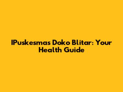 IPuskesmas Doko Blitar: Your Health Guide