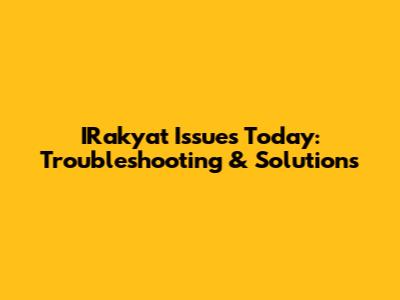 IRakyat Issues Today: Troubleshooting & Solutions