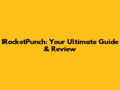 IRocketPunch: Your Ultimate Guide & Review