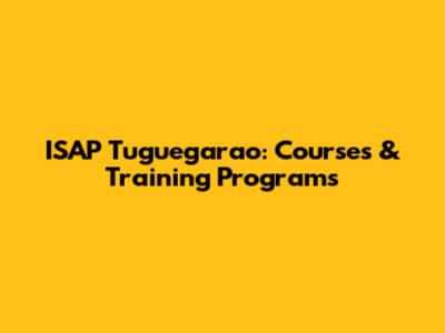 ISAP Tuguegarao: Courses & Training Programs