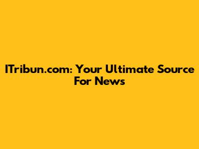 ITribun.com: Your Ultimate Source For News