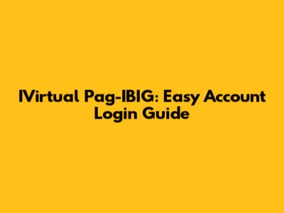 IVirtual Pag-IBIG: Easy Account Login Guide