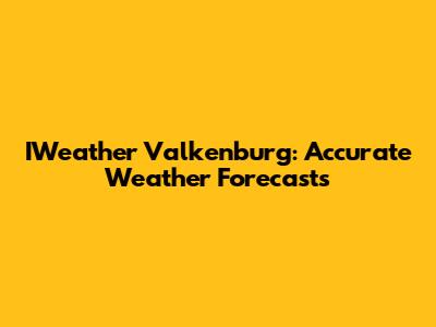 IWeather Valkenburg: Accurate Weather Forecasts