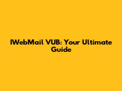 IWebMail VUB: Your Ultimate Guide