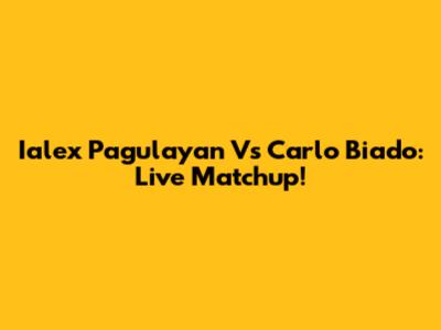 Ialex Pagulayan Vs Carlo Biado: Live Matchup!