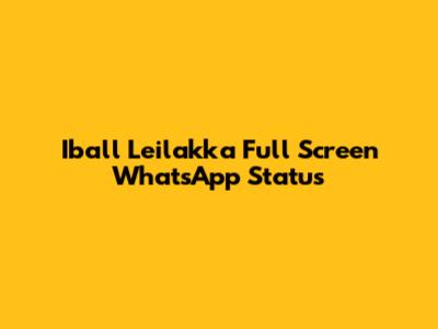 Iball Leilakka Full Screen WhatsApp Status