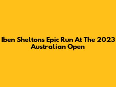 Iben Shelton's Epic Run At The 2023 Australian Open