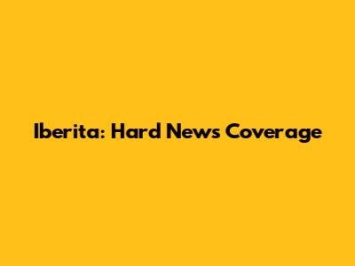 Iberita: Hard News Coverage