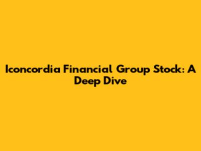 Iconcordia Financial Group Stock: A Deep Dive