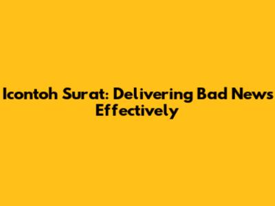 Icontoh Surat: Delivering Bad News Effectively