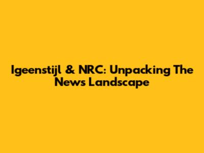 Igeenstijl & NRC: Unpacking The News Landscape