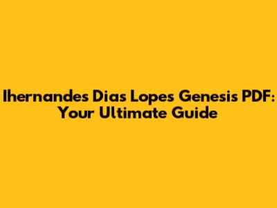 Ihernandes Dias Lopes Genesis PDF: Your Ultimate Guide