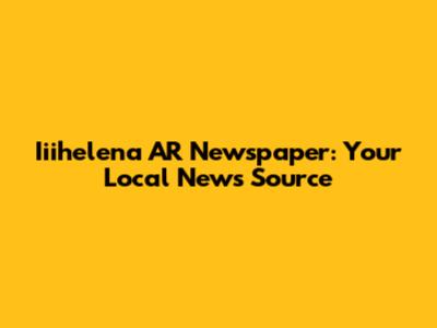 Iiihelena AR Newspaper: Your Local News Source
