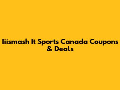 Iiismash It Sports Canada Coupons & Deals